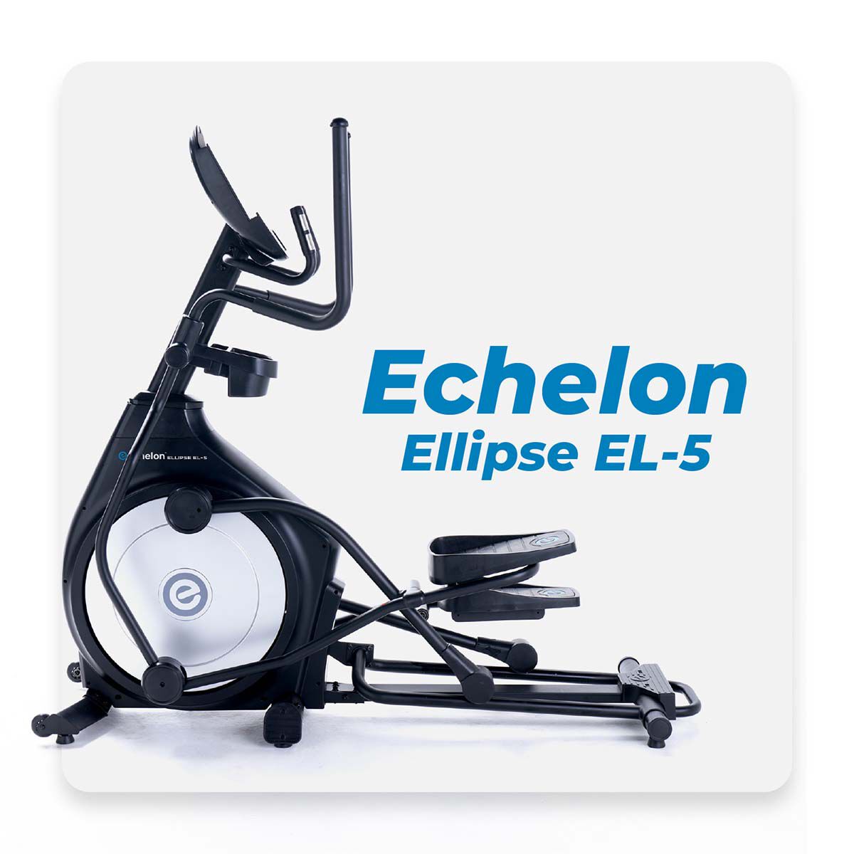 Echelon Ellipse EL-5 Elliptical